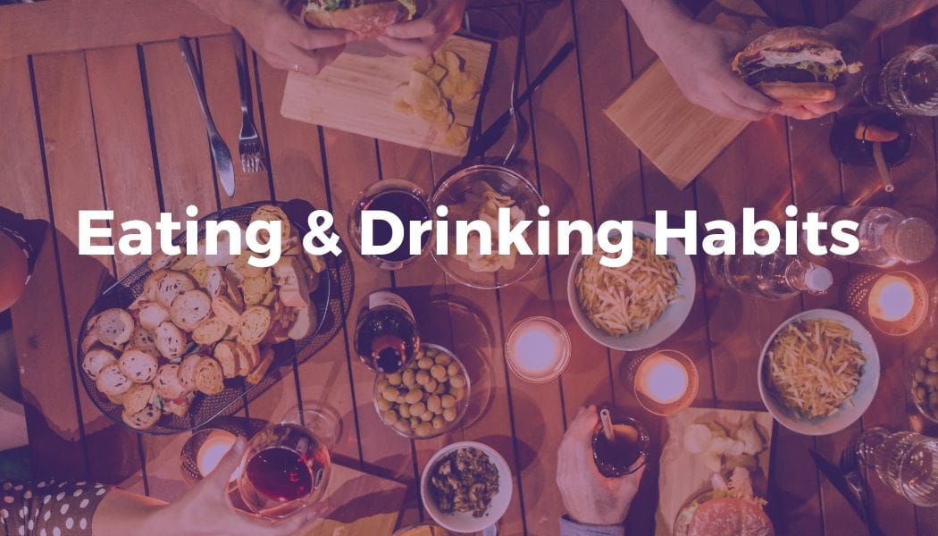eating and drinking habits