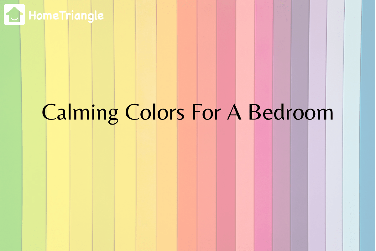 Understanding The Calming Colors For A Bedroom