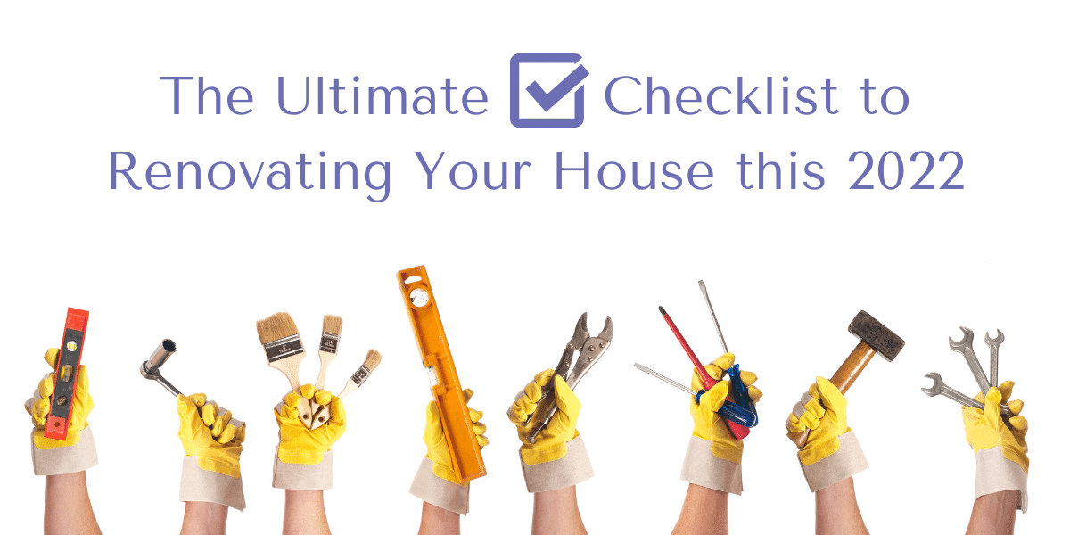 The Ultimate Checklist To Renovating Your House This 2022
