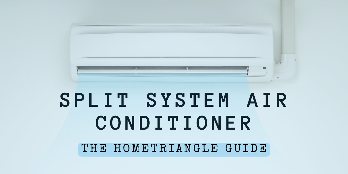 Split System Air Conditioner: The HomeTriangle Guide