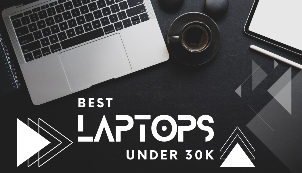 Computing on a Budget: Best Laptops Under 30k in India
