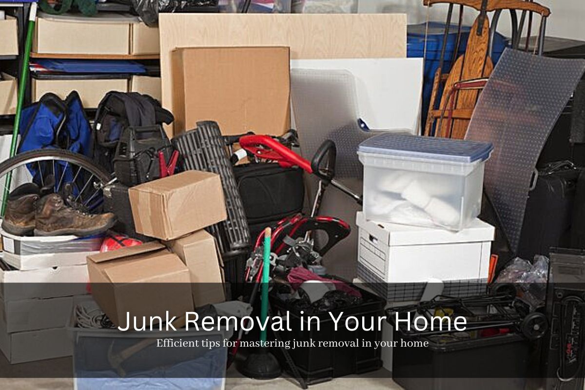 How to Master Efficient Junk Removal in Your Home