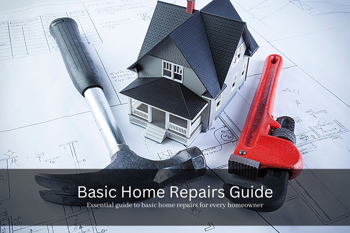 A Guide to Basic Home Repairs Every Homeowner Should Know
