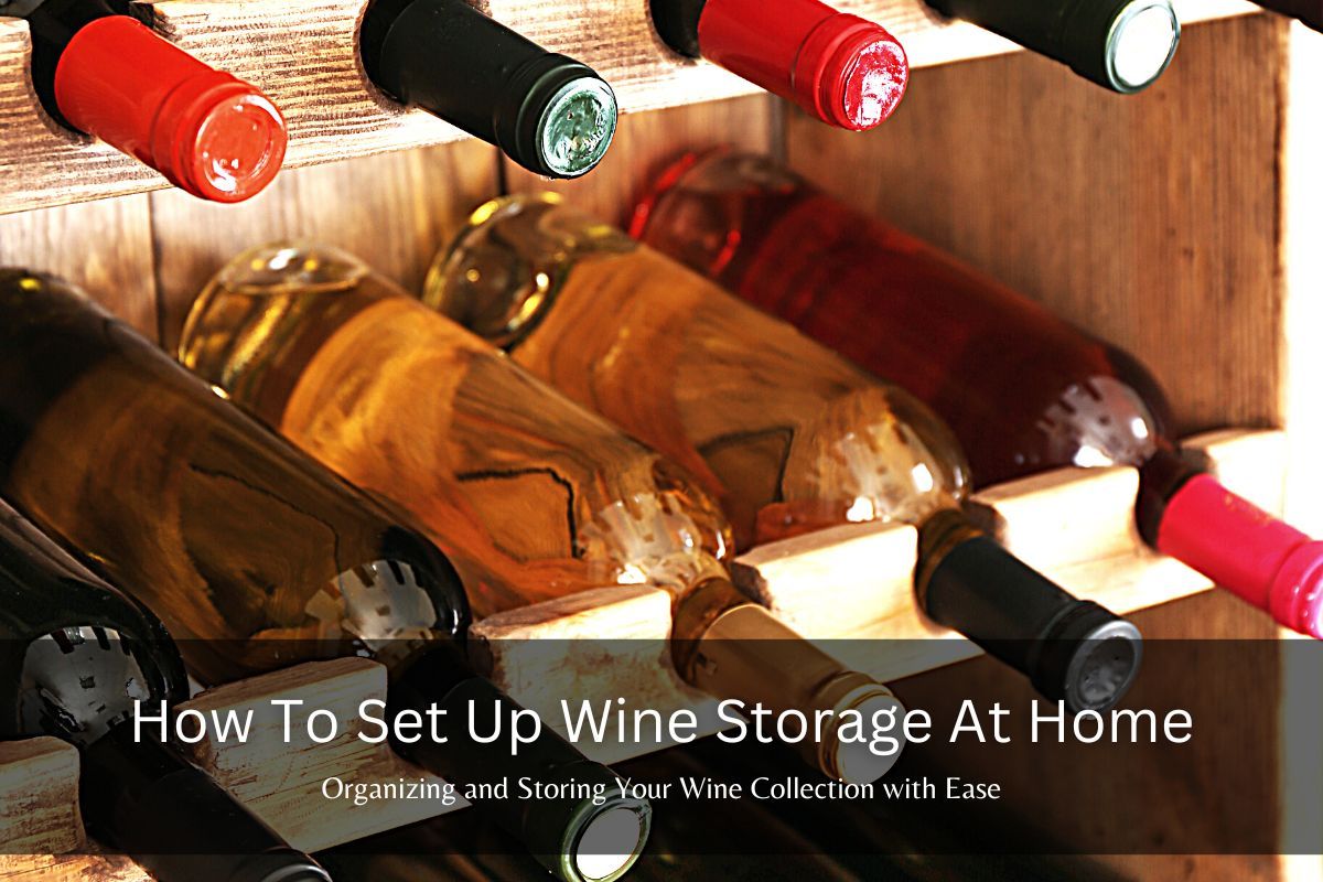 How To Set Up Wine Storage At Home