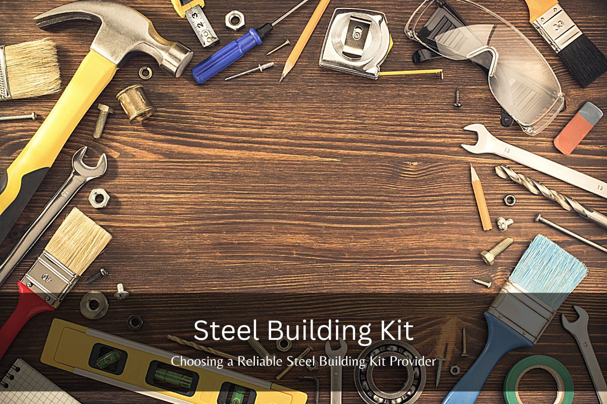 Cracking the Code: Choosing a Reliable Steel Building Kit Provider