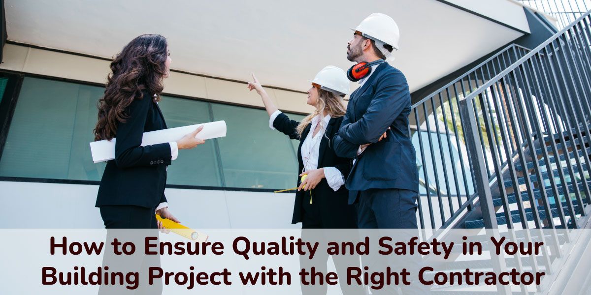 How to Secure Your Building Project with the Right Contractor