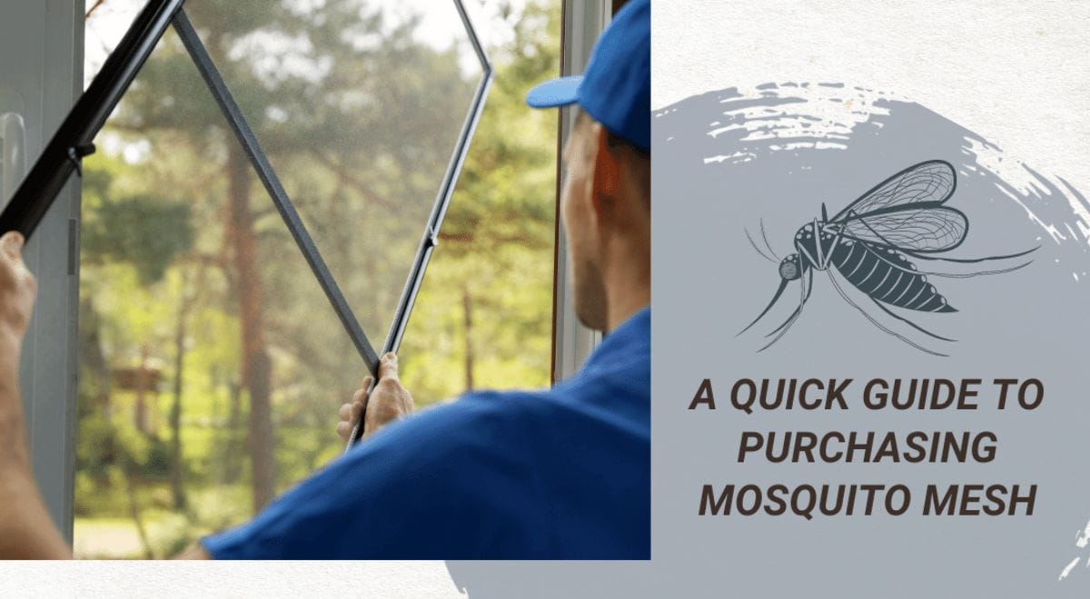 A Quick Guide To Purchasing Mosquito Mesh