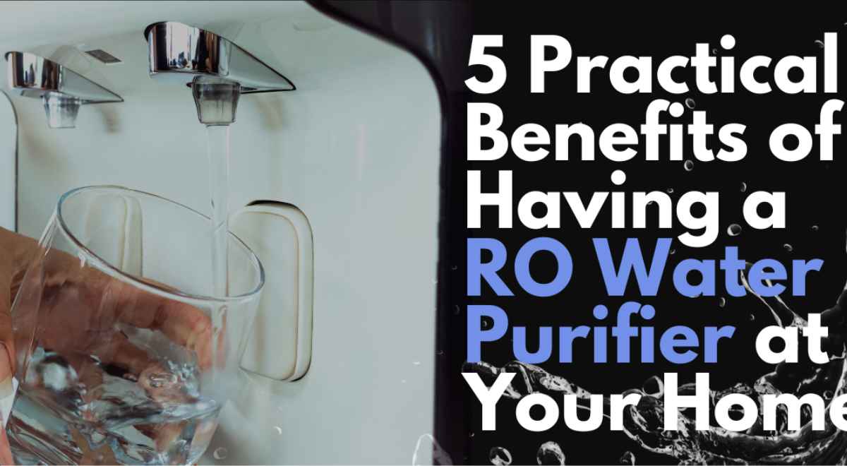 5 Benefits of Having a RO Water Purifier