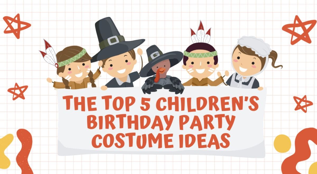 The Top 5 Children’s Birthday Party Costume Ideas