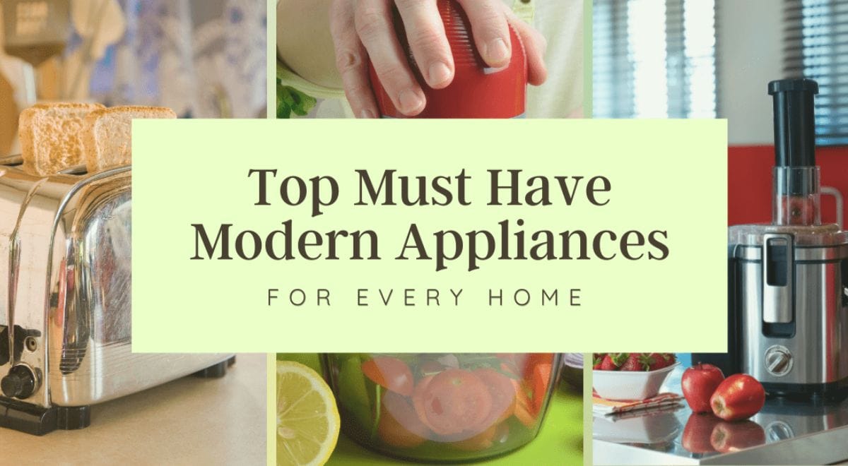 Top Must Have Modern Appliances For Every Home