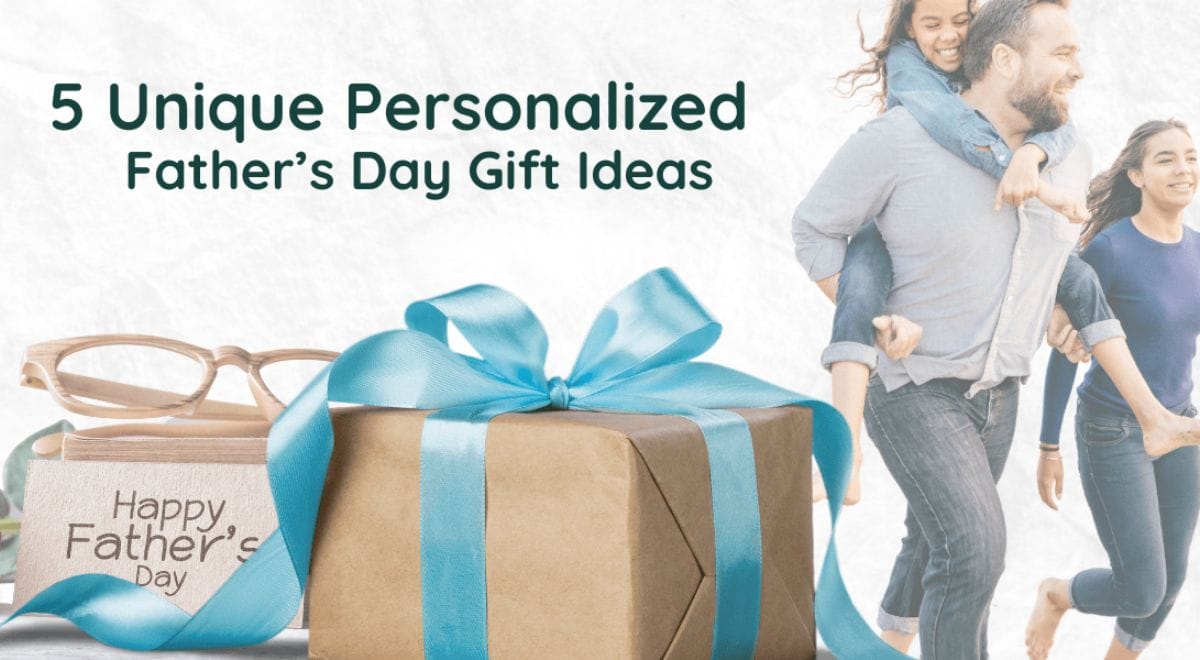 5 Unique Personalized Father’s Day Gift Ideas