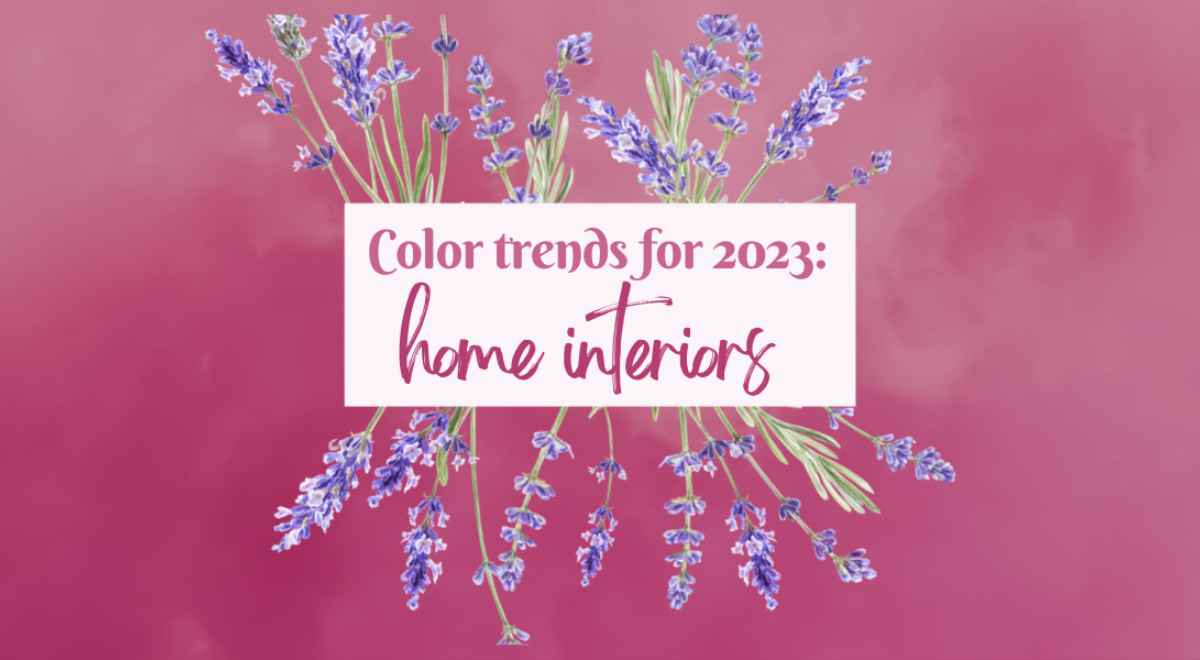 Color trends for 2023: Home Interiors Guide