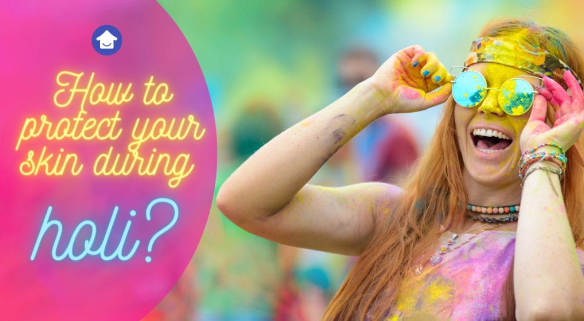 How to protect your skin during Holi?