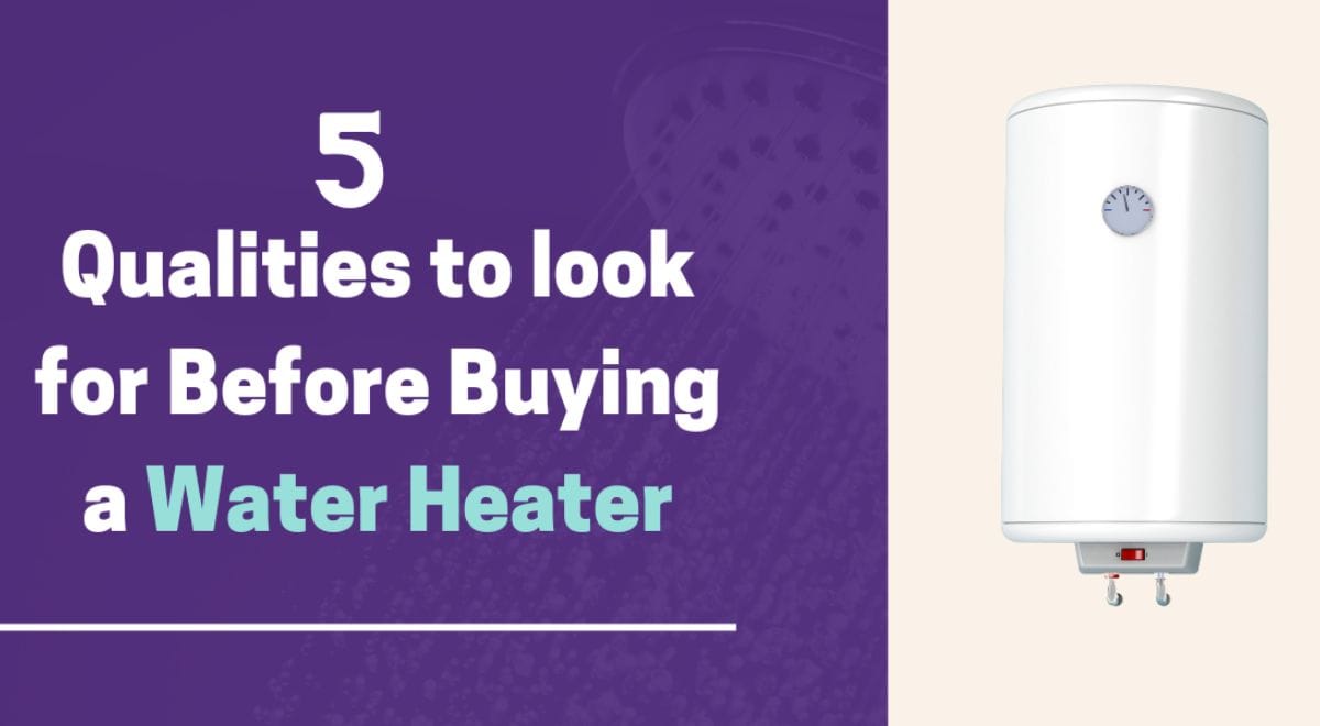 5 Qualities to Look for Before Buying a Water Heater