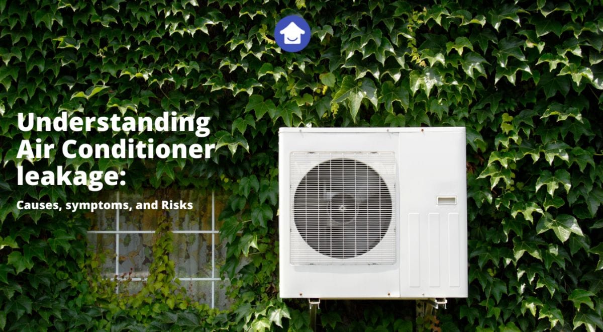 Understanding Air Conditioner leakage: causes, symptoms, and Risks