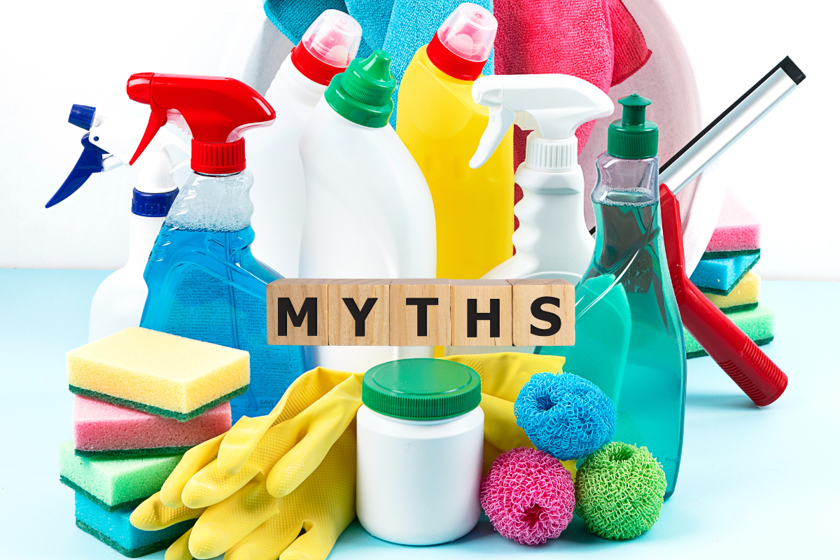 Popular Cleaning Myths Busted!