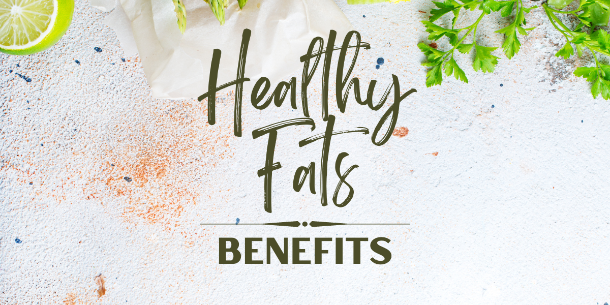 Benefits of Healthy Fats