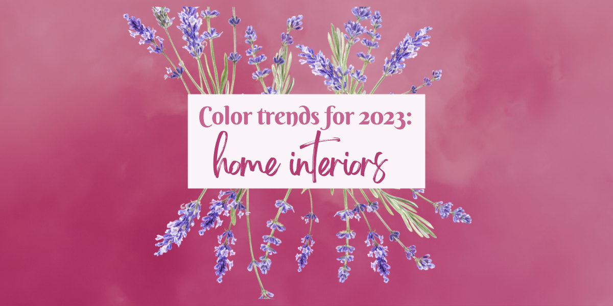 COLOR TRENDS FOR 2023 