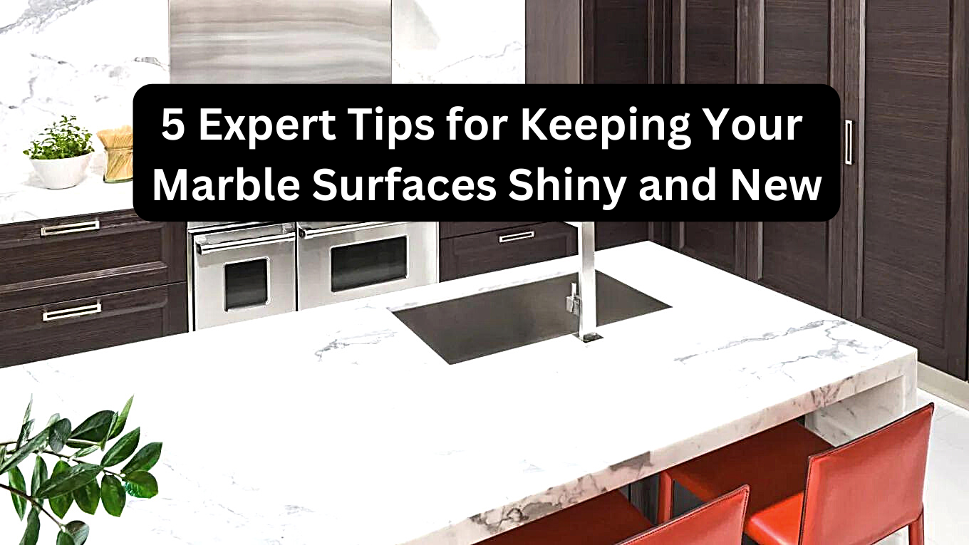 Tips for Keeping Your Marble Surfaces Shiny