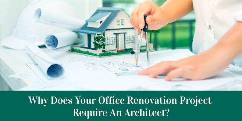 Why does your office renovation project require an architect?