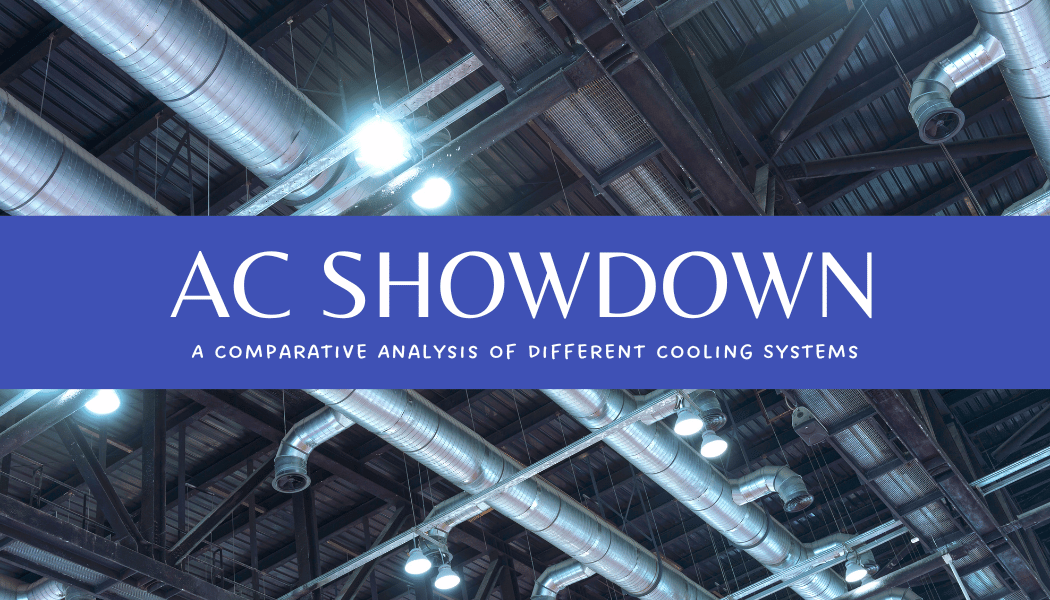 AC showdown: A comparative analysis of different Cooling systems
