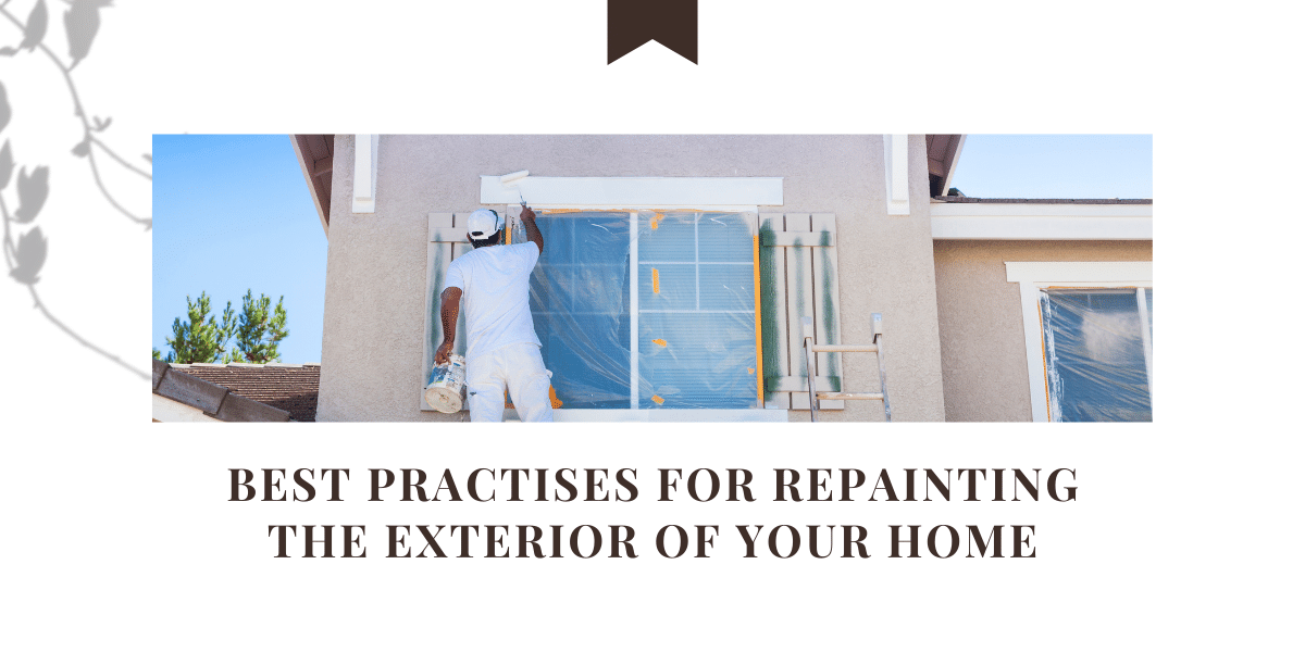 Best Practises for Repainting the Exterior of Your Home
