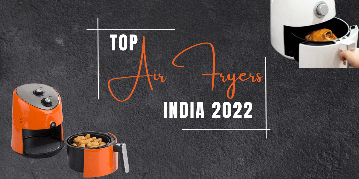 Top Air Fryers In India in 2022