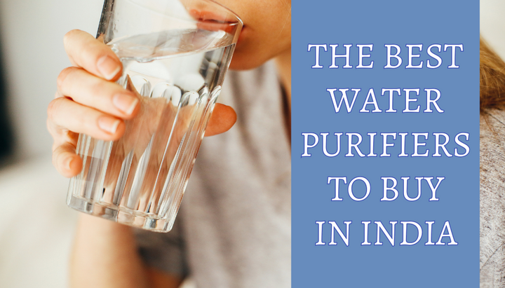 Stay Safe and Hydrated with the Best Water Purifier for Your Home