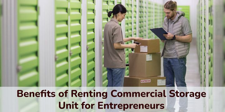 Benefits of Renting Commercial Storage Unit for Entrepreneurs