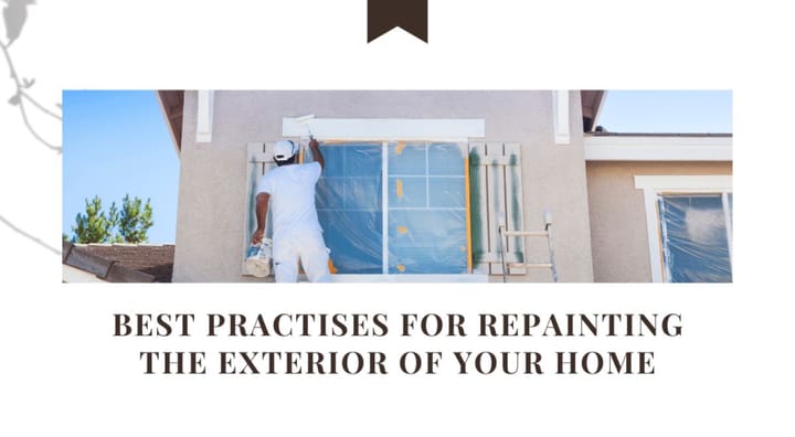 Best Practises for Repainting the Exterior of Your Home