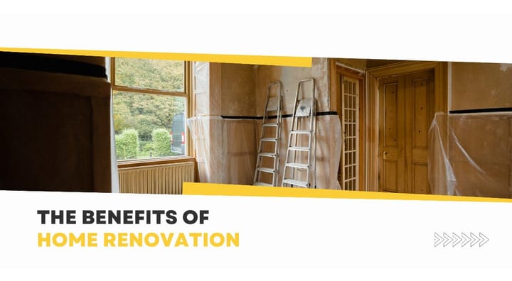 The benefits of home renovation