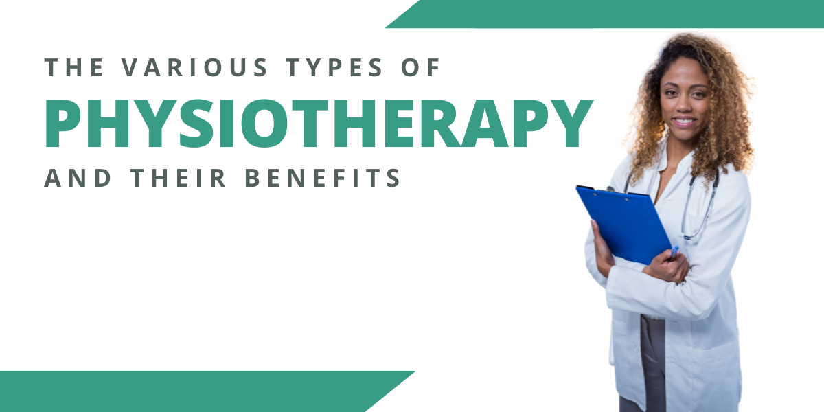 Understanding The Various Types Of Physiotherapy And Their Benefits