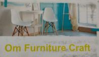 Om furniture Craft