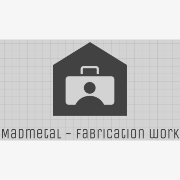 Madmetal - Fabrication work