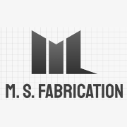 M. S. Fabrication