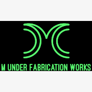 M under Fabrication Works