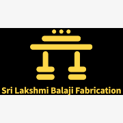 Sri Lakshmi Balaji Fabrication
