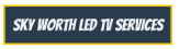 Sky Worth LED TV Services