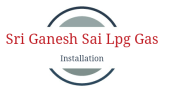 Sri Ganesh Sai Lpg Gas Installation