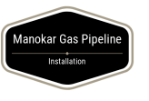 Manokar Gas Pipeline insatallation