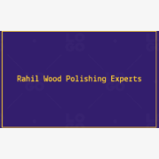 Rahil Wood Polishing Experts