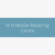 M H Mobile Repairing Centre