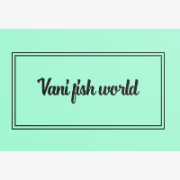 Vani fish world