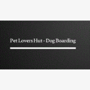 Pet Lovers Hut - Dog Boarding