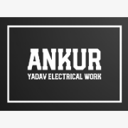 Ankur Yadav Electrical Work