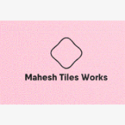 Mahesh Tiles Works