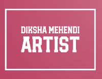 Diksha Mehendi Artist