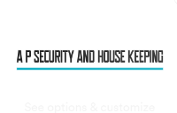 A P Security and House Keeping