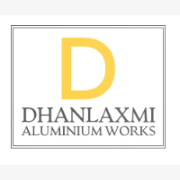 Dhanlaxmi Aluminium Works