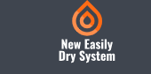 New Easily Dry System 